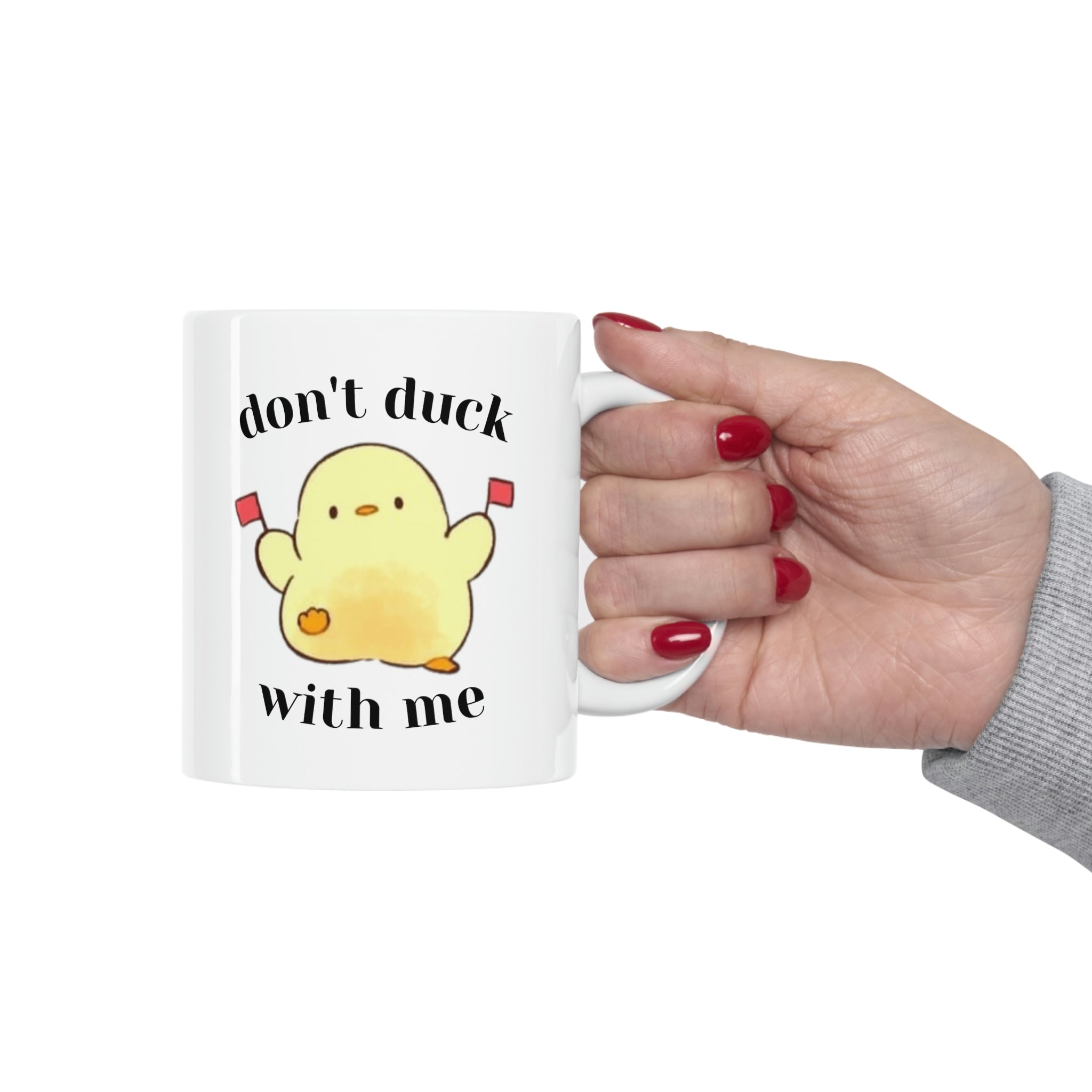 Don't Duck With Me Coffee Mug